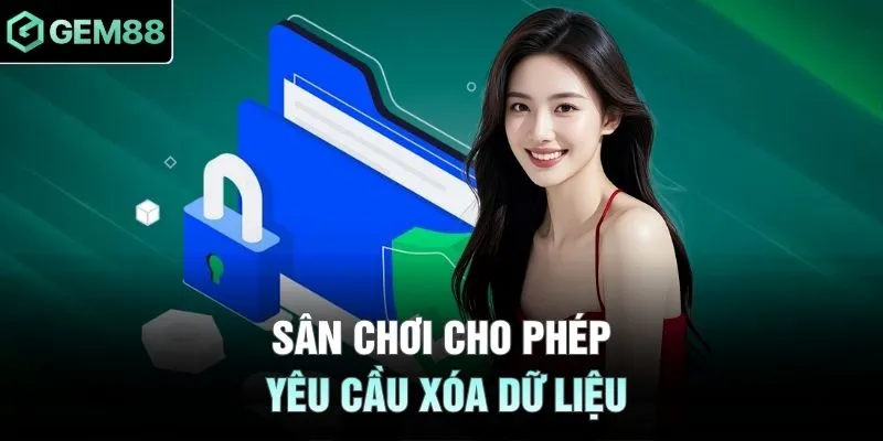 Sân chơi cho phép yêu cầu xóa dữ liệu