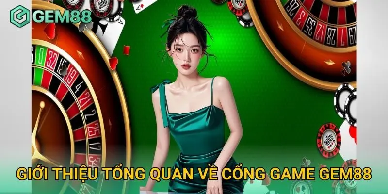 Những thông tin giới thiệu về cổng game GEM88